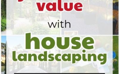 How Much Does House Landscaping Increase Home Value?                                       15+ Tips To Boost Your Landscaping ROI