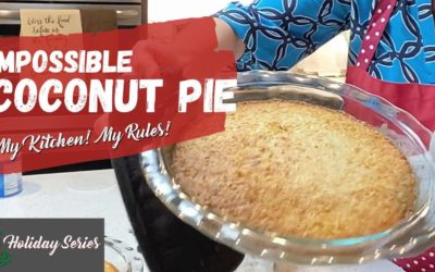 Impossible Coconut Pie-Dixie Crystals Holiday Special  |  My Kitchen! My Rules!