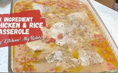 Six Ingredient Chicken & Rice Casserole | My Kitchen! My Rules!