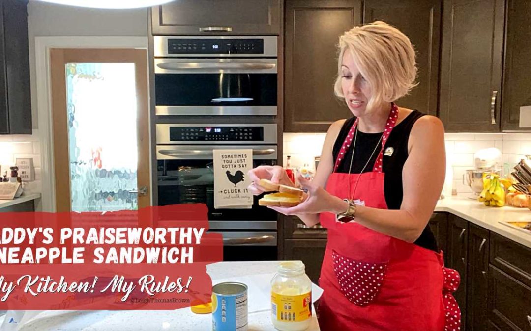 Daddy’s Praiseworthy Pineapple Sandwich   |  My Kitchen! My Rules!