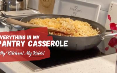 Everything In My Pantry Casserole  |  My Kitchen! My Rules!