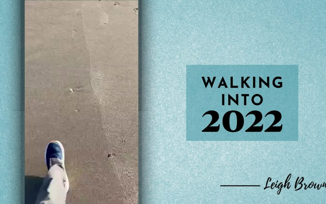 Walking Into 2022