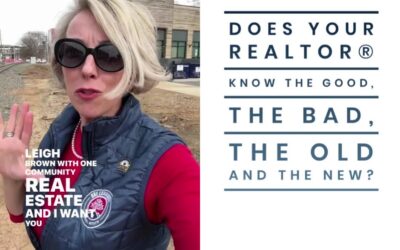 Does Your REALTOR® Know The Good, The BAD, The old and The NEW ?