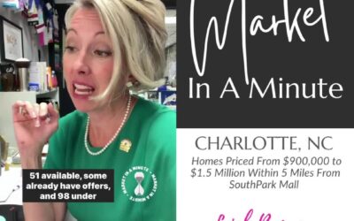 Market In A Minute – Charlotte Homes Priced From $900,000 to $1.5 Million Within 5 Miles From SouthPark Mall