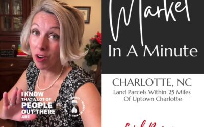 Market In A Minute – Land Parcels Within 25 Miles of Uptown Charlotte