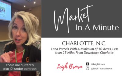 Market In A Minute – Land Parcels With A Minimum of 10 Acres, Less than 25 Miles From Downtown Charlotte