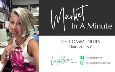 Market In A Minute – 55+ Communities in Charlotte, N.C.